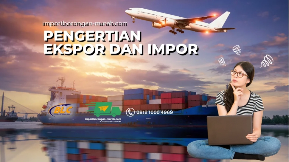 Pengertian Ekspor dan Impor
